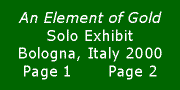 An Element of Gold Solo Exhibit, Bologna, Italy 2000