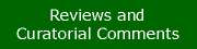 Reviews and Curatorial Comments