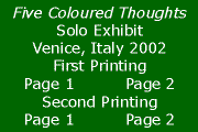Five Coloured Thoughts Solo Exhibit Venice Italy 2002